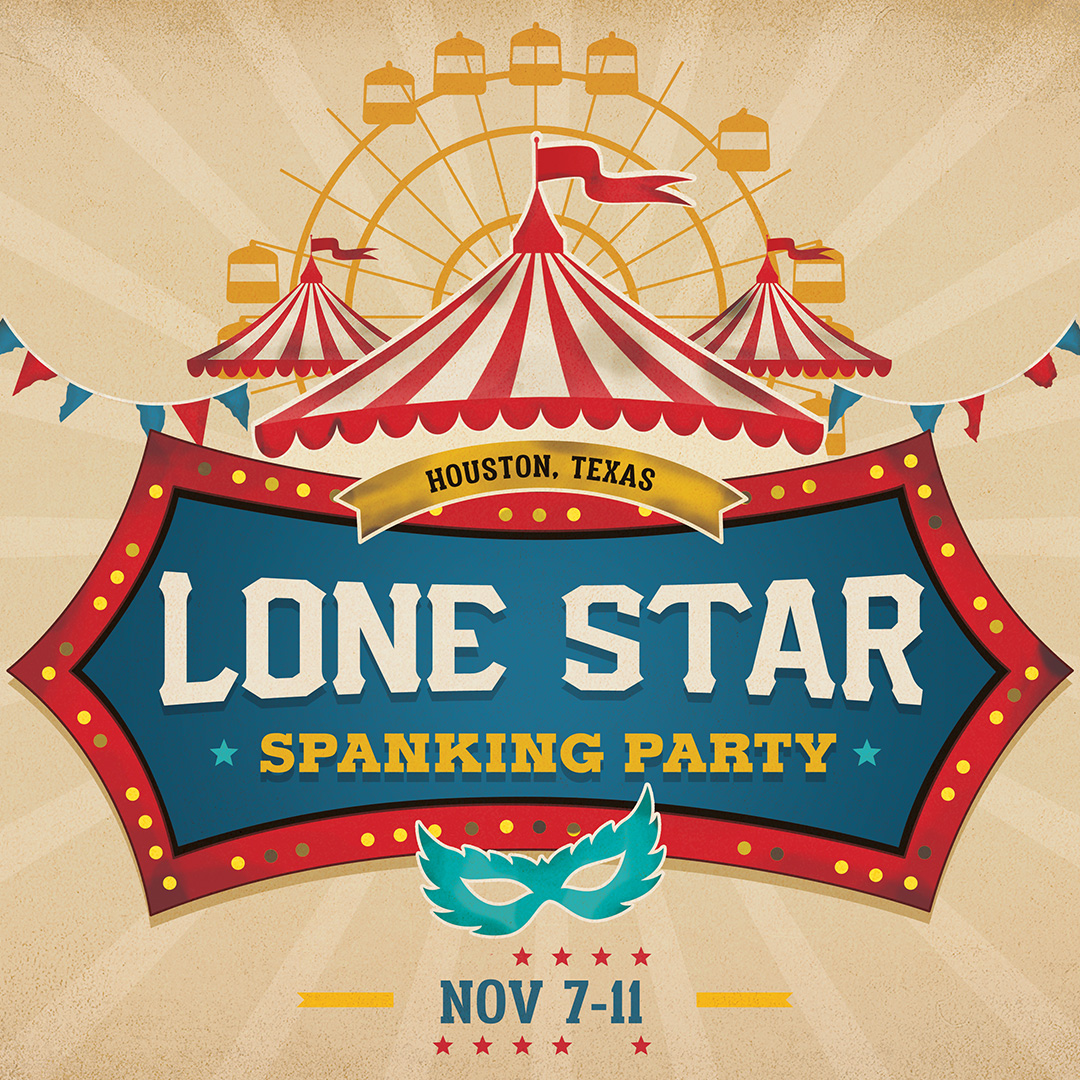 Rough and Distressed Circus graphic with a headline announcing "Lone Star Spanking Party November 7-11 2024"